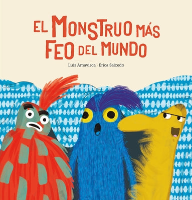 El Monstruo Màs Feo del Mundo by Amavisca, Luis
