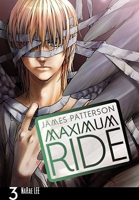 Maximum Ride: The Manga, Vol. 3 by Patterson, James