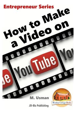 How to Make a Video on YouTube by Davidson, John