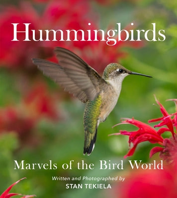 Hummingbirds: Marvels of the Bird World by Tekiela, Stan