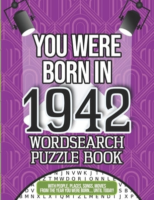 You Were Born In 1942 Wordsearch Puzzle Book: A 1942 Birthday Gift by Courtney Berry