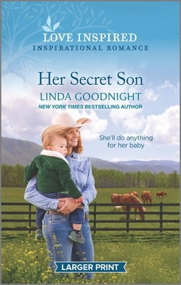Her Secret Son: An Uplifting Inspirational Romance by Goodnight, Linda
