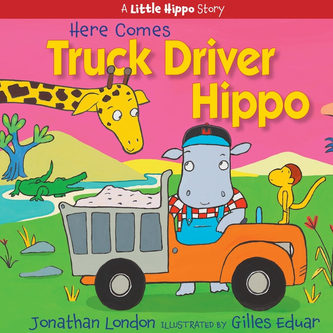 Here Comes Truck Driver Hippo by London, Jonathan