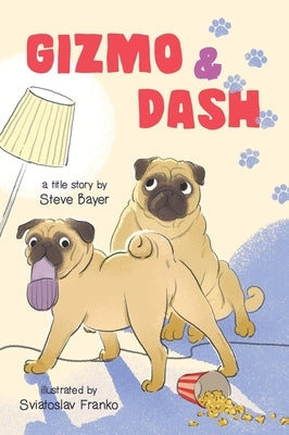 Gizmo & Dash by Bayer, Steve