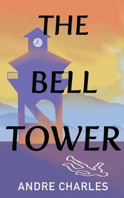 The Bell Tower by Charles, Andre