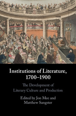 Institutions of Literature, 1700-1900 by Mee, Jon