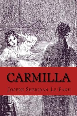 Carmilla by Le Fanu, Joseph Sheridan