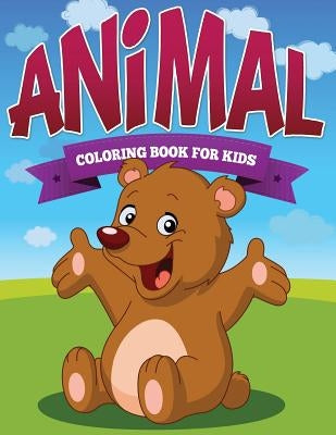 Animal Coloring Book Kids by Speedy Publishing LLC