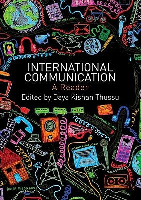 International Communication: A Reader by Thussu, Daya Kishan