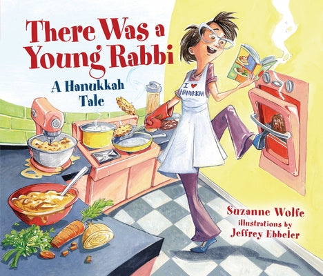 There Was a Young Rabbi: A Hanukkah Tale by Wolfe, Suzanne