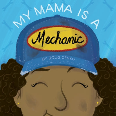 My Mama Is a Mechanic by Cenko, Doug