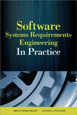 Software & Systems Requirements Engineering: In Practice by Berenbach, Brian