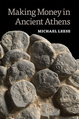 Making Money in Ancient Athens by Leese, Michael