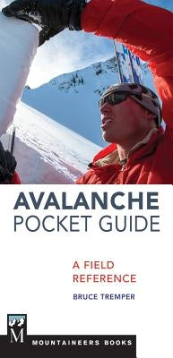 Avalanche Pocket Guide: A Field Reference by Tremper, Bruce