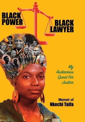 Black Power, Black Lawyer: My Audacious Quest for Justice by Taifa, Nkechi