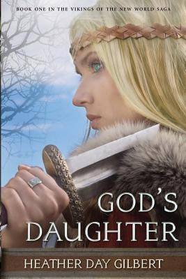 God's Daughter by Gilbert, Heather Day