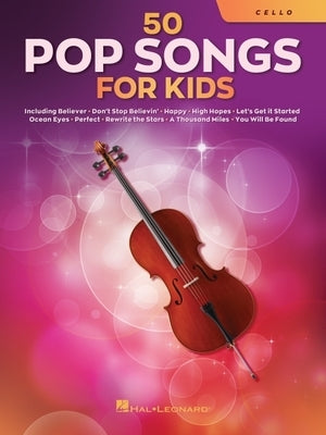 50 Pop Songs for Kids for Cello by Hal Leonard Corp