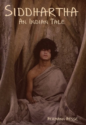 Siddhartha: An Indian Tale by Hesse, Herman