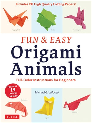 Fun & Easy Origami Animals: Full-Color Instructions for Beginners (Includes 20 Sheets of 6 Origami Paper) by Lafosse, Michael G.