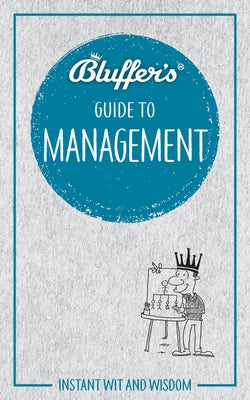 Bluffer's Guide to Management: Instant Wit and Wisdom by Courtis, Jonathan