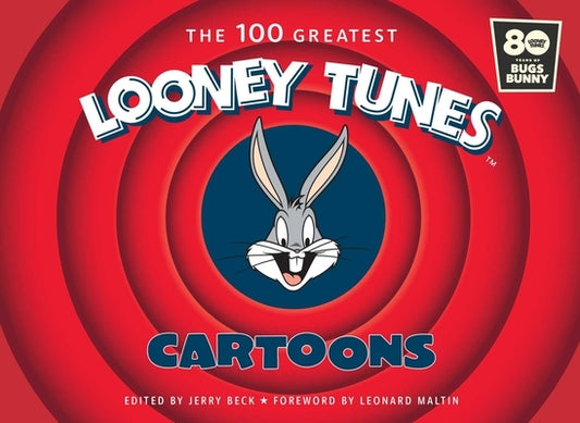 The 100 Greatest Looney Tunes Cartoons by Beck, Jerry