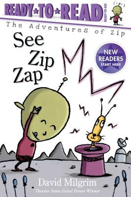 See Zip Zap: Ready-To-Read Ready-To-Go! by Milgrim, David