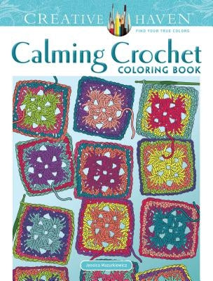 Creative Haven Calming Crochet Coloring Book by Mazurkiewicz, Jessica