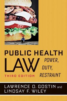 Public Health Law: Power, Duty, Restraint by Gostin, Lawrence O.