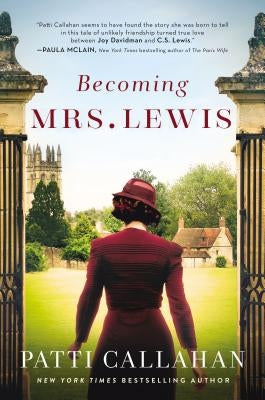 Becoming Mrs. Lewis: The Improbable Love Story of Joy Davidman and C. S. Lewis by Callahan, Patti