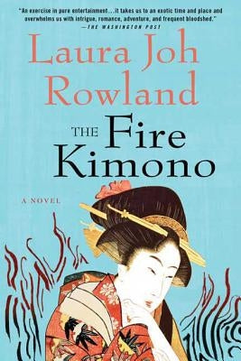 The Fire Kimono by Rowland, Laura Joh