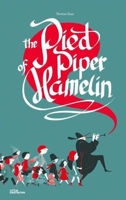 The Pied Piper of Hamelin by Baas, Thomas