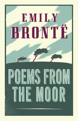 Poems from the Moor by Bront&#235;, Emily