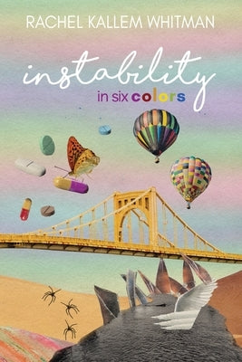 Instability in Six Colors by Kallem Whitman, Rachel