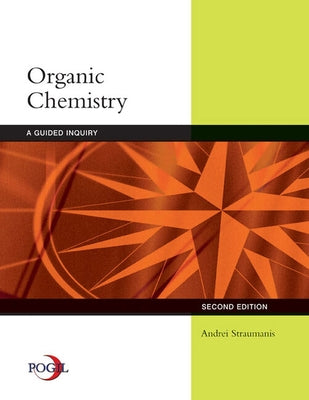 Student Solutions Manual for Straumanis' Organic Chemistry: A Guided Inquiry, 2nd by Straumanis, Andrei