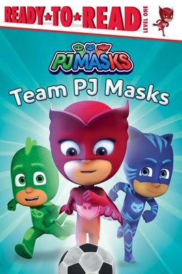 Team Pj Masks: Ready-To-Read Level 1 by Nakamura, May