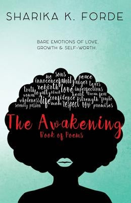 The Awakening: Bare emotions of love, growth & self-worth by Forde, Sharika K.