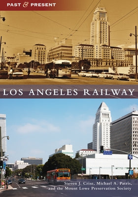 Los Angeles Railway by Crise, Steven J.
