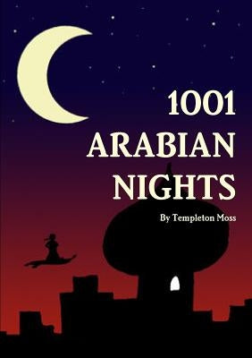 1001 Arabian Nights by Moss, Templeton