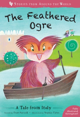 The Feathered Ogre: A Tale from Italy by Parnell, Fran