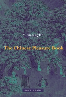 The Chinese Pleasure Book by Nylan, Michael