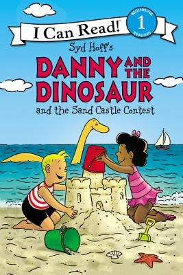 Danny and the Dinosaur and the Sand Castle Contest by Hoff, Syd