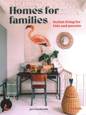 Homes for Families: Stylish Living for Kids and Parents by Vandewalle, Joni