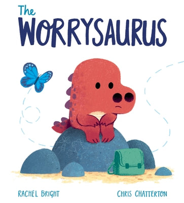 The Worrysaurus by Bright, Rachel