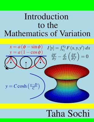 Introduction to the Mathematics of Variation by Sochi, Taha