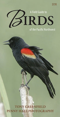 A Field Guide to Birds of the Pacific Northwest by Greenfield, Tony