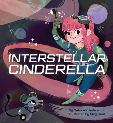 Interstellar Cinderella: (Princess Books for Kids, Books about Science) by Underwood, Deborah