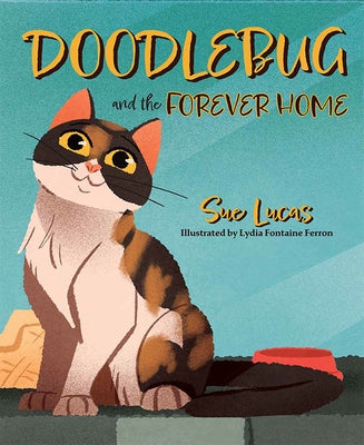 Doodlebug and the Forever Home by Lucas, Sue