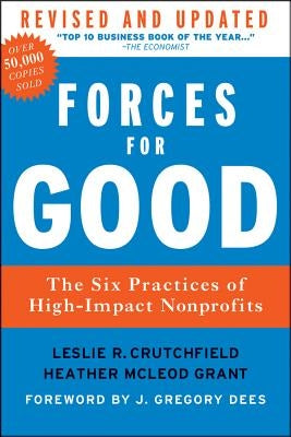 Forces for Good: The Six Practices of High-Impact Nonprofits by Crutchfield, Leslie R.