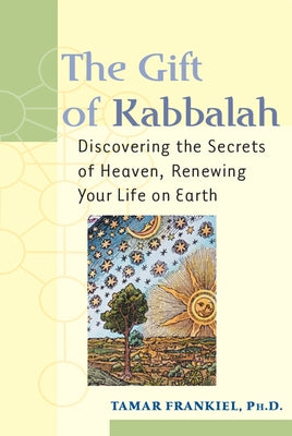 The Gift of Kabbalah by Frankiel, Tamar