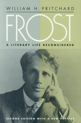 Frost: A Literary Life Reconsidered by Pritchard, William H.